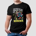 Thor That Beer Hit My Hand On A Friday Like Mjölnir T Shirt
