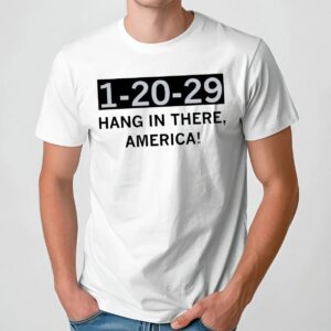 Hang In There America Inauguration Day 20 Jan 2029 T Shirt