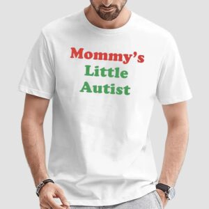 Mommy's Little Autist Parody T Shirt