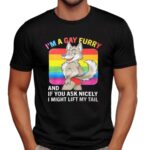 I'm A Gay Furry And If You Ask Nicely I Might Lift My Tail Wolf Lgbt Pride T Shirt
