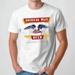 American Maid Beer Brewing And Bottled By Altoona Brewing Co PA T Shirt