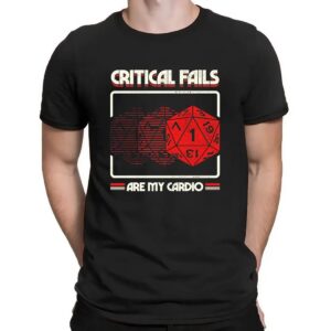Critical Fails Are My Cardio Dungeons And Dragons T Shirt