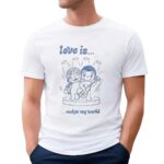 Love is rockin’ my world ringer t shirt