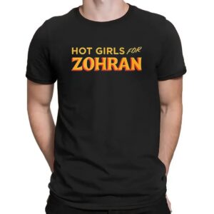 Hot Girls For Zohran Kwame Mamdani T Shirt