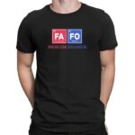 Fafo Fuck Around And Find Out With Every Action There Is A Reaction T Shirt