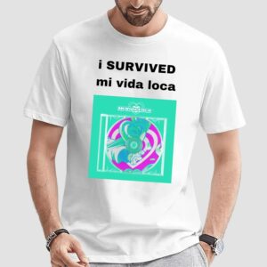 I Survived Mi Vida Loca T Shirt