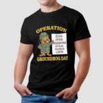 Operation Groundhog Day Iran T Shirt