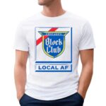 Chicago's Block Club Local And Fun T Shirt