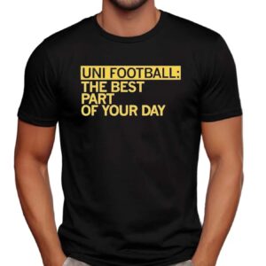 UNI Football Best Part of Your Day T Shirt