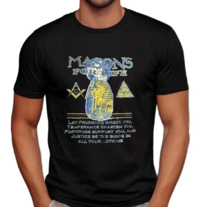 Masons For Lope G Let Prudence Direct You, Temperance Chasten You, Fortitude Support You, An Justice Be The Guide In All Your Actions T Shirt