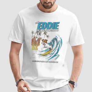 I Saw Eddie The Dog From Frasier Hang Ten On California's Tallest Wave T Shirt