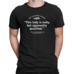 Erin Feichtinger This Lady Is Nutty But Apparently Qualified T Shirt