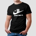 Jews Did It T Shirt
