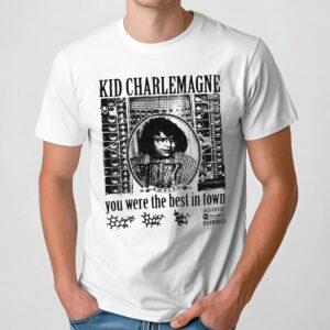 Kid Charlemagne Wall Of Sound You Were The Best In Town T Shirt
