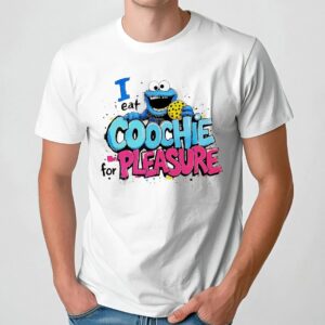 Cookie Monster I Eat Coochie For Pleasure Meme T Shirt