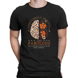 Functionally neurotic and fabulous brain and flower t shirt