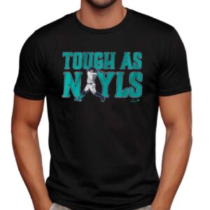 Josh Naylor Tough As Nayls Seattle Mariners T Shirt