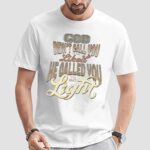 God Didn't Call You To Be Licked He Called You To Be The Light Christian T Shirt