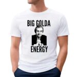 Big Golda energy Golda Meir T shirt