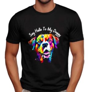 Say Hello To My Doggy T Shirt