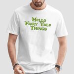 Shrek Hello Fairy Tale Things T Shirt