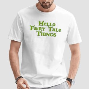 Shrek Hello Fairy Tale Things T Shirt