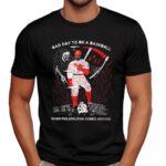 Kyle Schwarber Grim Reaper Bad Day To Be A Baseball When Philadelphia Phillies Comes Around T Shirt