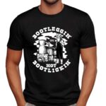 Bootleggin' Not Bootlickin Moonshine T Shirt