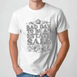 Bad Day To Be An Estate Sale Vintage Design T Shirt
