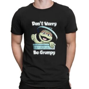 Oscar the Grouch don’t worry be grumpy funny t shirt
