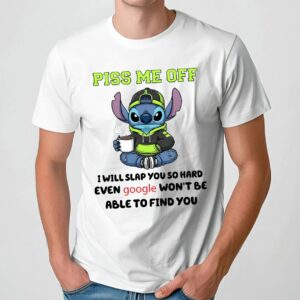 Stitch Vibes Piss Me Off I Will Slap You So Hard Even Google Won't Be Able To Find You T Shirt