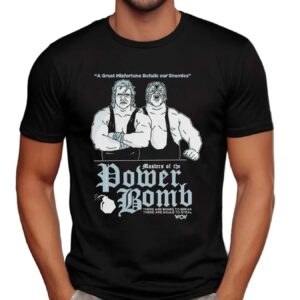 Masters Of The Power Bomb A Great Misfortune Befalls Our Enemies There Are Bones To Break WCW T Shirt