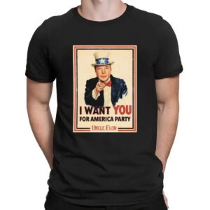 Uncle Sam X Elon Musk I Want You America Party Uncle Elon T Shirt