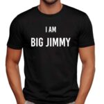 Jimmy Failla I Am Big Jimmy T Shirt