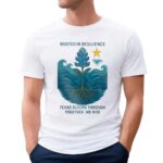 Rooted In Resilience Texas Blooms Through Together We Rise Texas Strong T Shirt