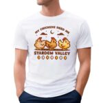 Stardew Valley My Chickens Need Me T Shirt