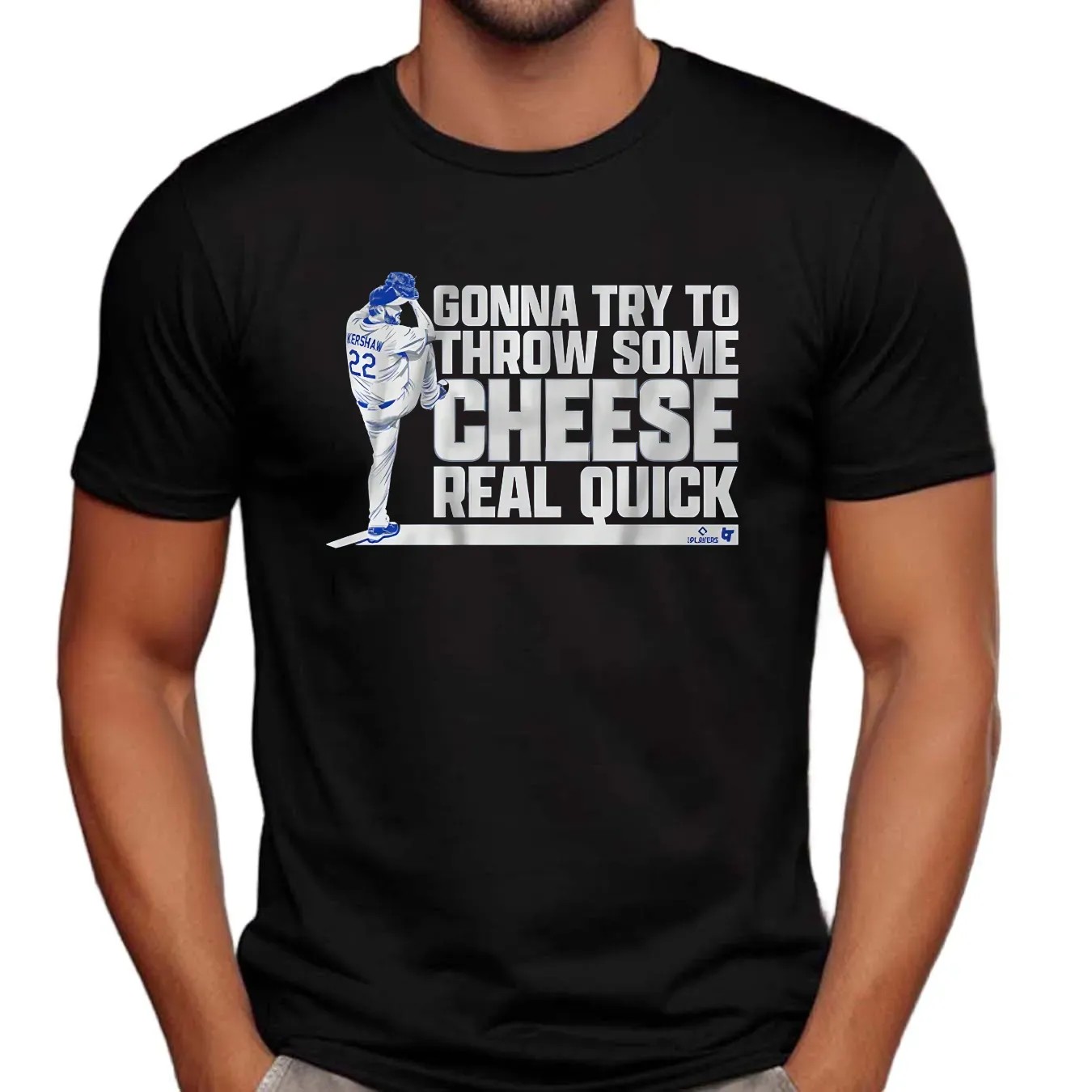 Clayton Kershaw Los Angeles Dodgers Gonna Try To Throw Some Cheese Real Quick T Shirt