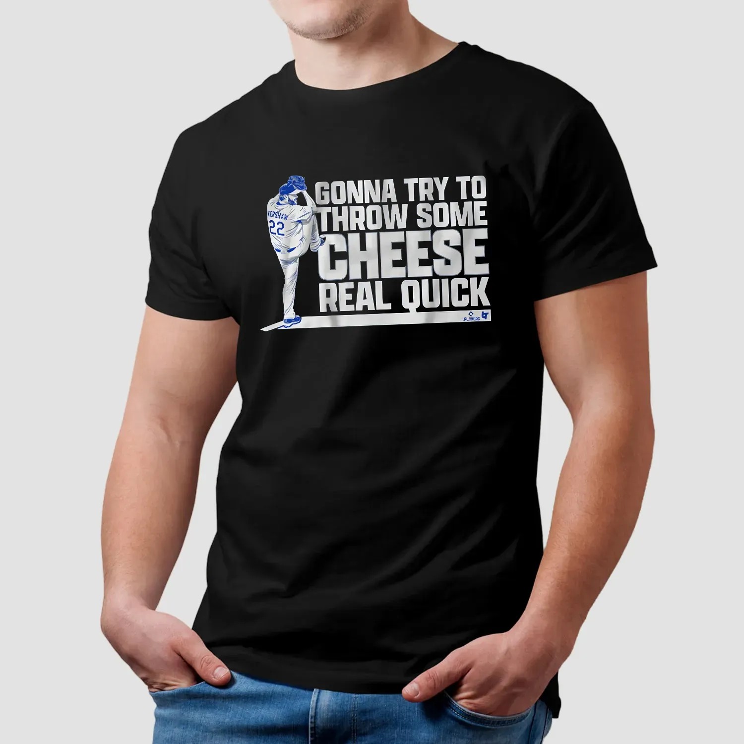 Clayton Kershaw Los Angeles Dodgers Gonna Try To Throw Some Cheese Real Quick T Shirt