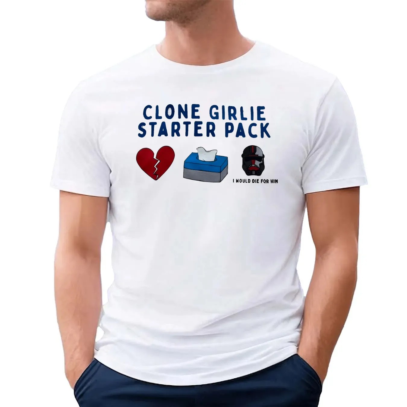 Clone Girlie Starter Pack Heart Tissue Would Die For Him T Shirt