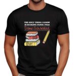 The Only Thing I Know Is Sucking Penis I Was Dome Schooled T Shirt