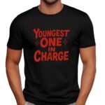 Youngest one in charge t shirt