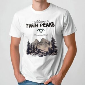 Welcome to TWIN PEAKS Population 51,201 T Shirt