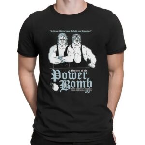 Masters Of The Power Bomb A Great Misfortune Befalls Our Enemies There Are Bones To Break WCW T Shirt