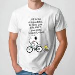 Snoopy And Woodstock Life Is Like Riding A Bike To Keep Your Balance, You Gotta Keep Moving T Shirt