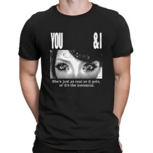 Lucy Bedroque You and I She Just As Real As It Gets Or It's The Insomnia T Shirt