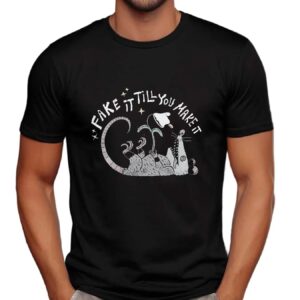 Fake It Till You Make It Possum 2025 T Shirt