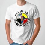 Native American Not All Who Wander Are Lost T Shirt