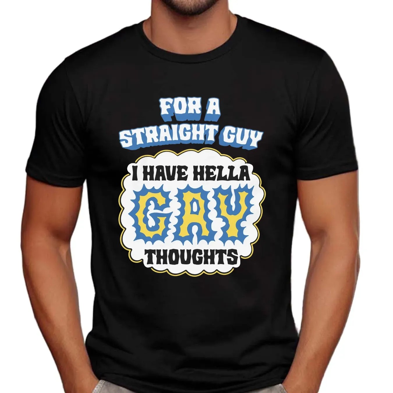 For A Straight Guy I Have Hella Gay Thoughts Meme T Shirt