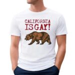 California Is Gay Bear T Shirt