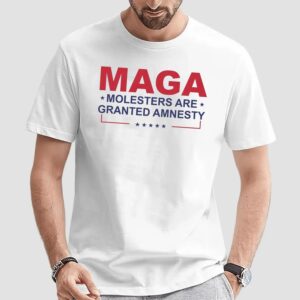 MAGA Molesters Are Granted Amnesty T Shirt
